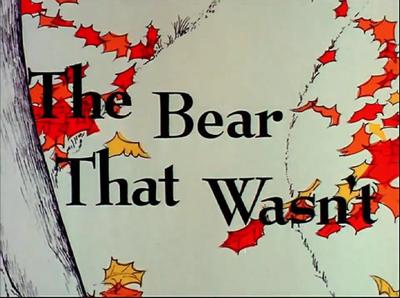 The Bear That Wasn’t